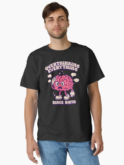 Overthinking Everything Since Birth - Funny Mental Health Quote