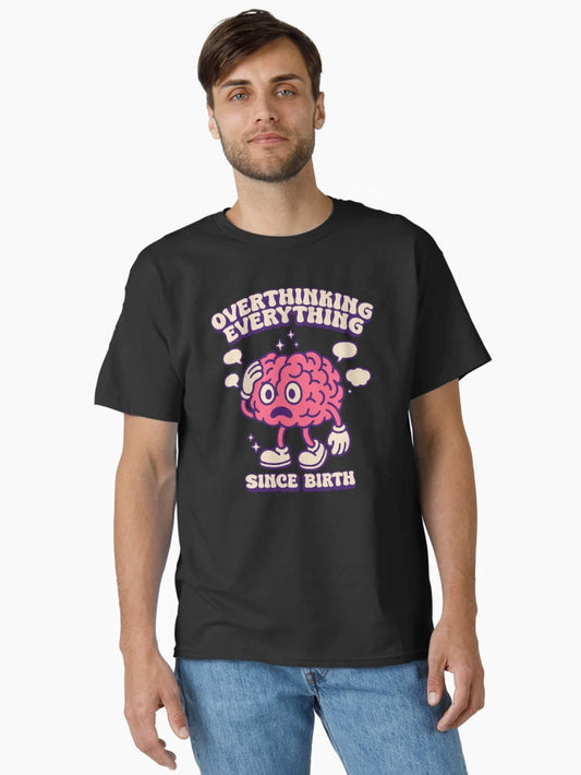 Overthinking Everything Since Birth - Funny Mental Health Quote