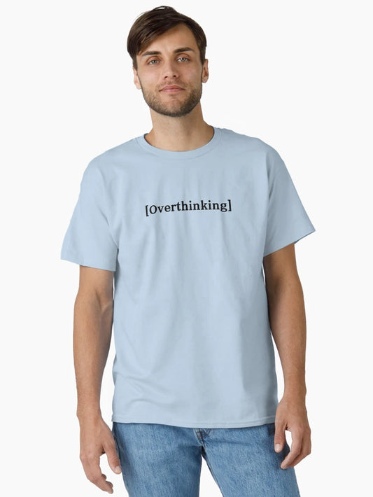 Overthinking ; Overthinker Quote