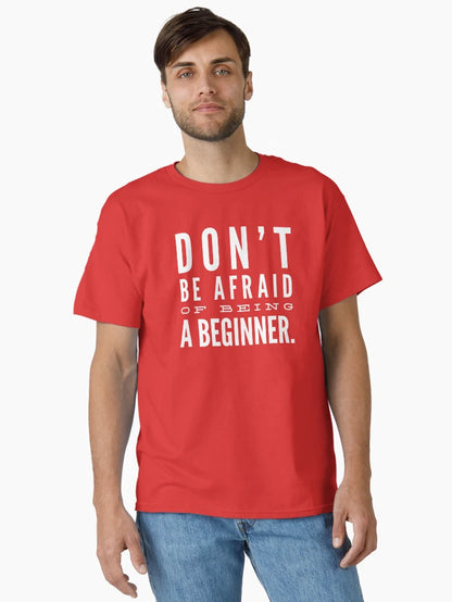 Don't be afraid of being a beginner