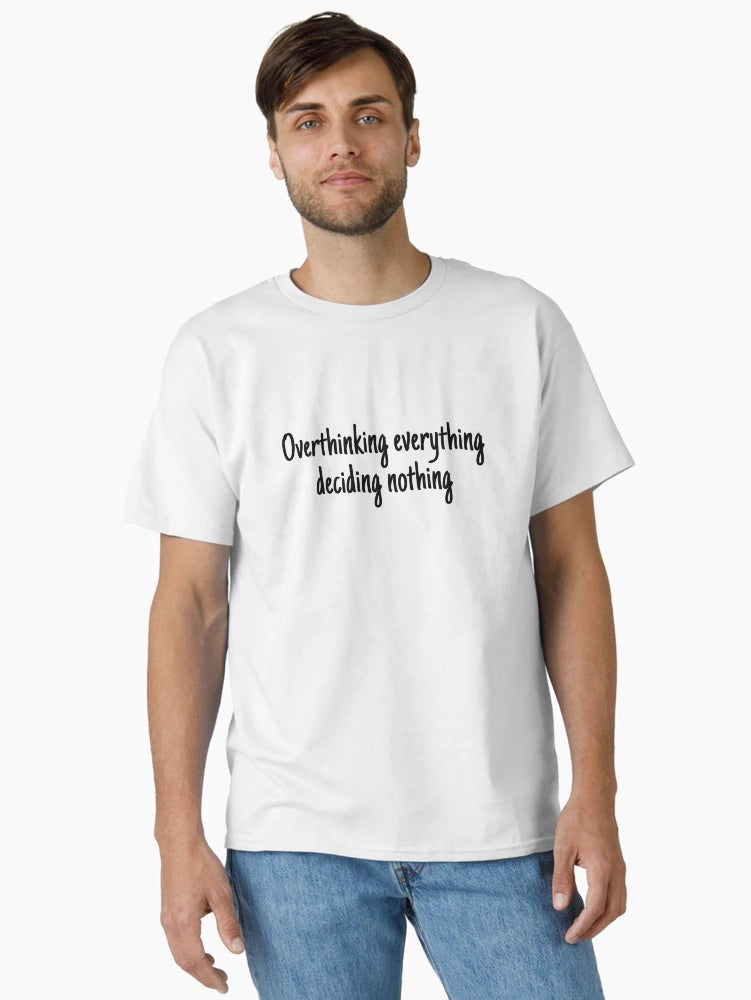 Overthinking everything deciding nothing