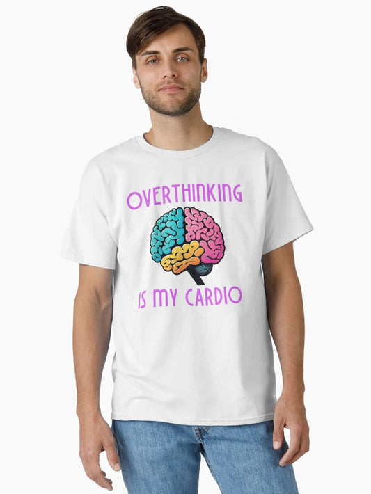 Overthinking is my cardio