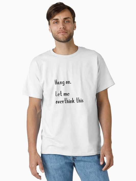 Hang On. Let Me Overthink This, Black Overthinking Quote Art, Humorous Mental Health Design