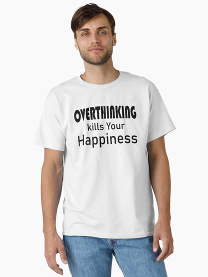 Overthinking Kills Your Happiness