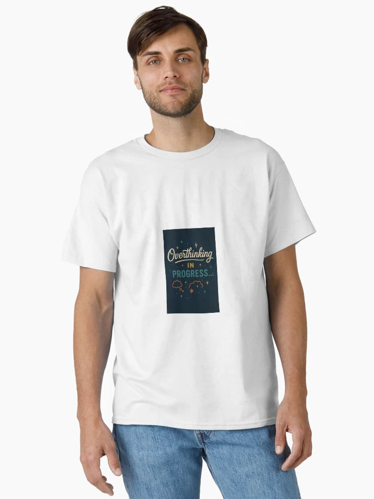 Overthinking in Progress -- Anxious Relatable Tee