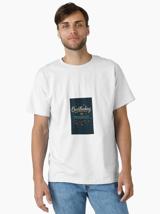 Overthinking in Progress -- Anxious Relatable Tee