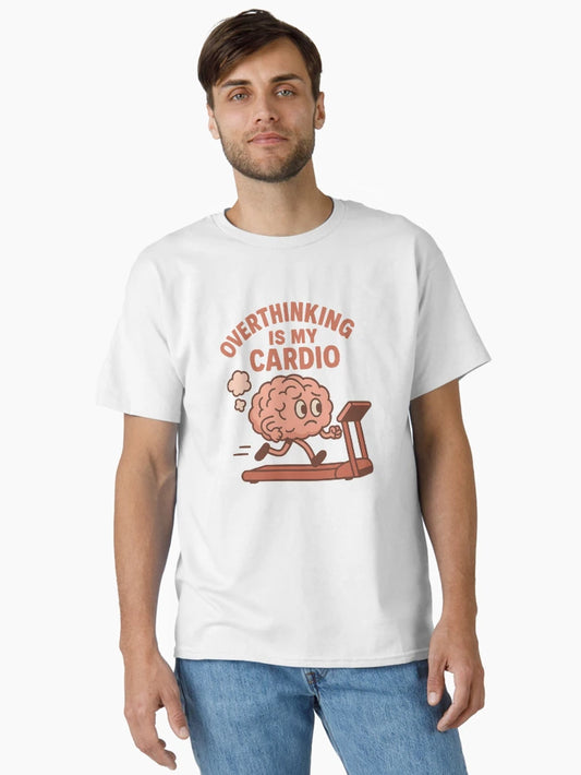 Overthinking Is my Cardio //Design