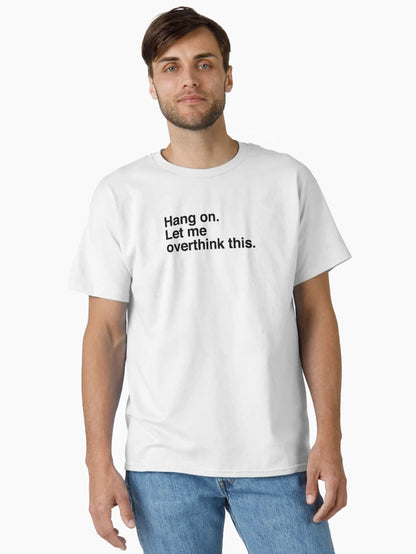 Hang on. Let me overthink this.