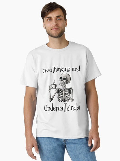 Overthinking and undercaffeinated