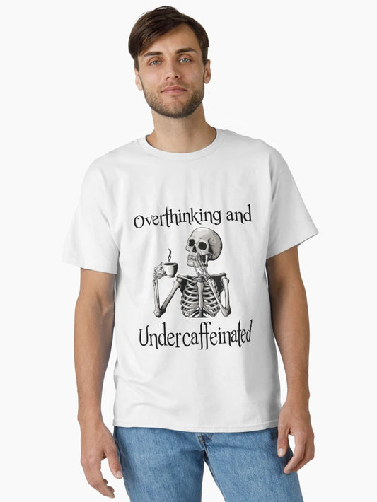 Overthinking and undercaffeinated