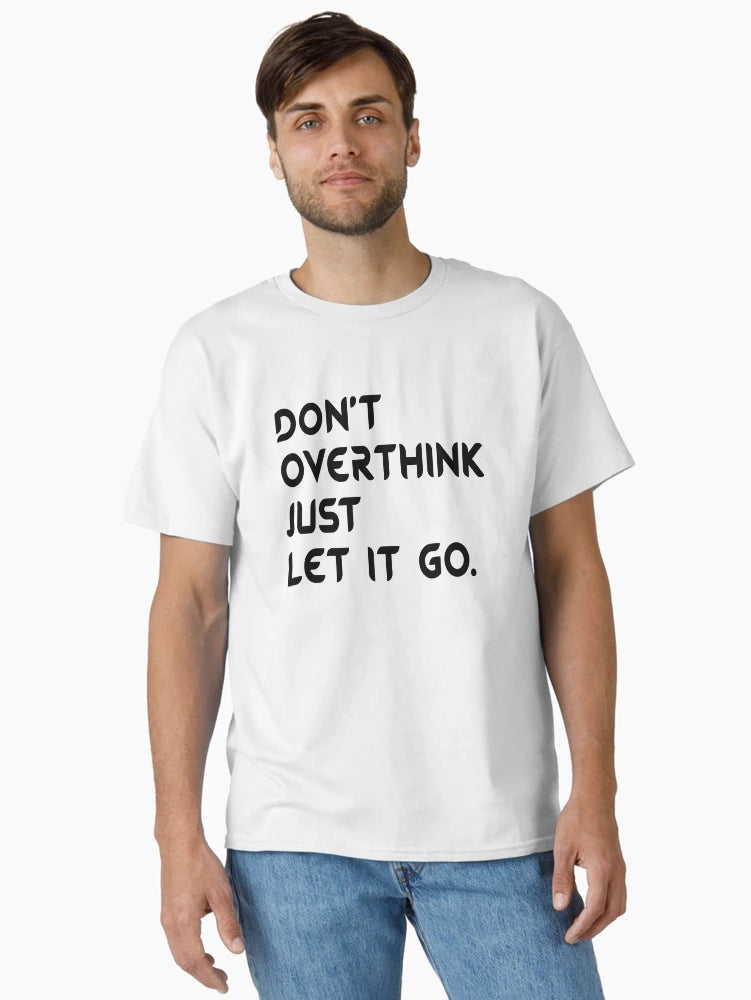 Don't Overthink Just Let It Go