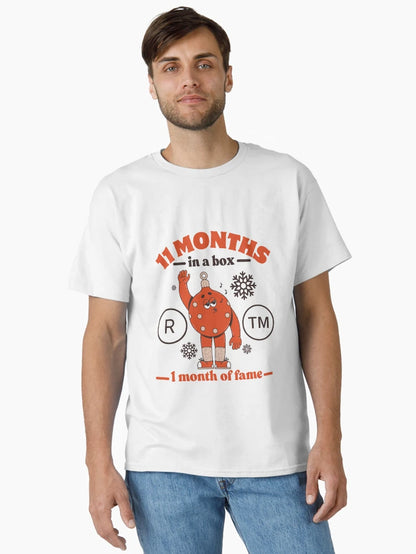 11 months in a box, 1 month of fame