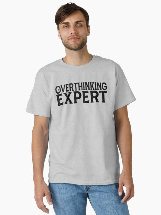 Overthinking Expert - Funny Overthinking