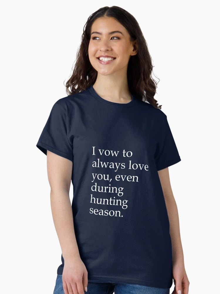 I Vow To Always Love You Even During Hunting Season