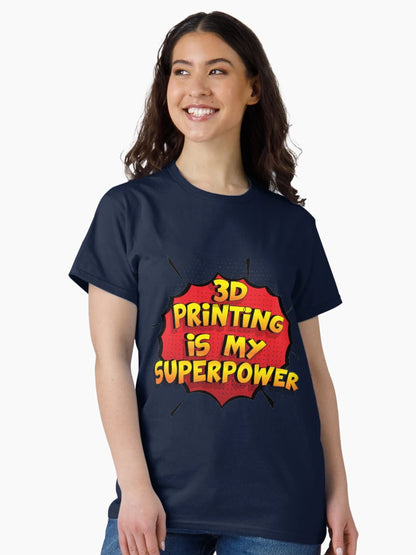 3D Printing is my Superpower Funny Design 3D Printing Gift