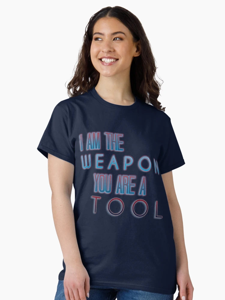 I am the weapon. You are a tool.