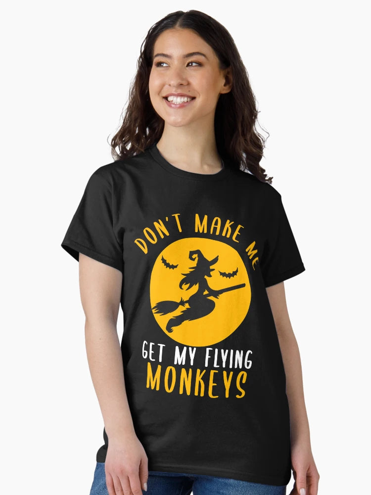 Don't Make Me Get My Flying Monkeys Halloween Costume Gift