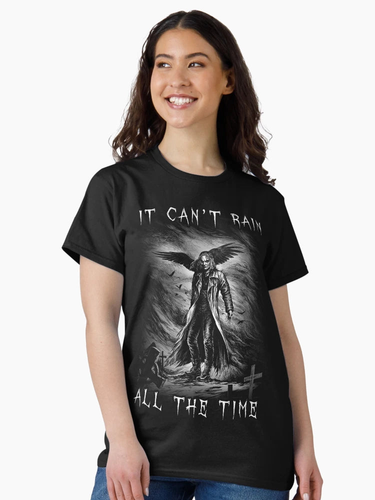 Eric Draven It Can't Rain All the Time