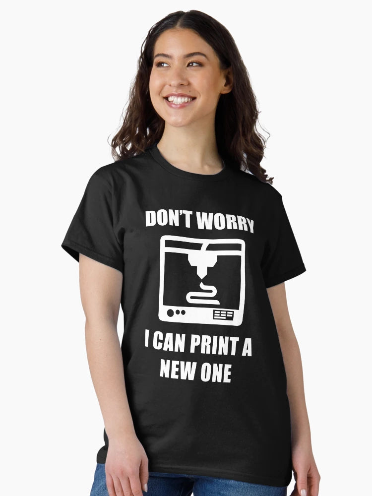 Don't Worry I Can Print A New One. 3D Printing Technology Industrial Engineer 1