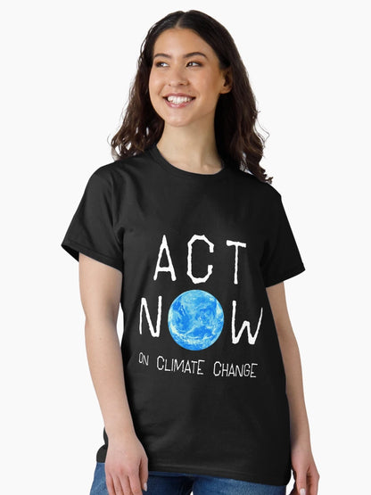 ACT NOW ON CLIMATE CHANGE: The Original White Text on Black