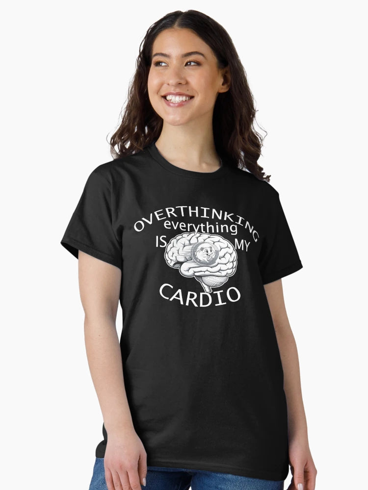 Overthinking Is My Cardio Funny Sarcasm