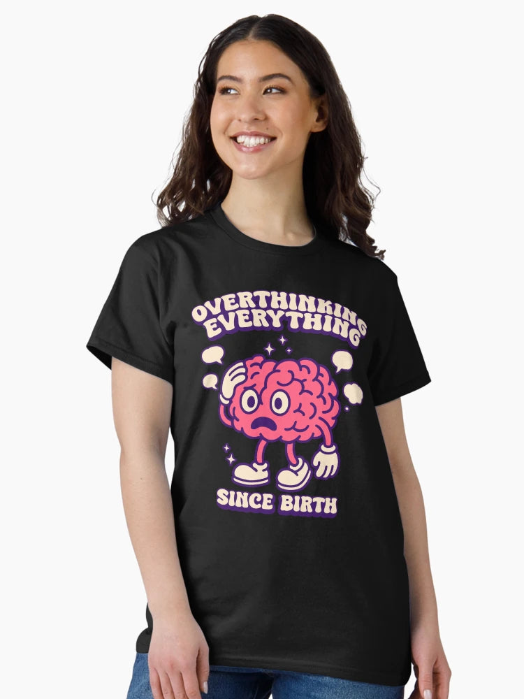 Overthinking Everything Since Birth - Funny Mental Health Quote