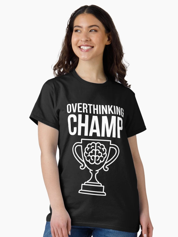 Overthinking Champ