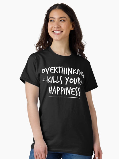 Overthinking kills your happiness ,inspirational quotes
