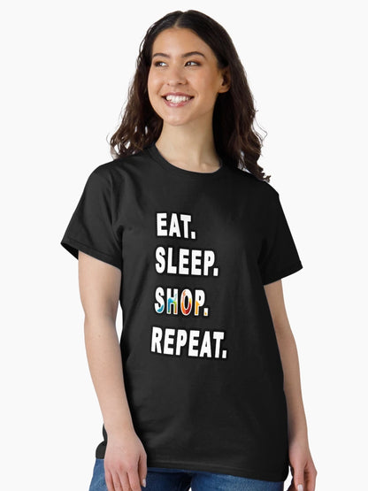 Eat. Sleep. Shop. Repeat.