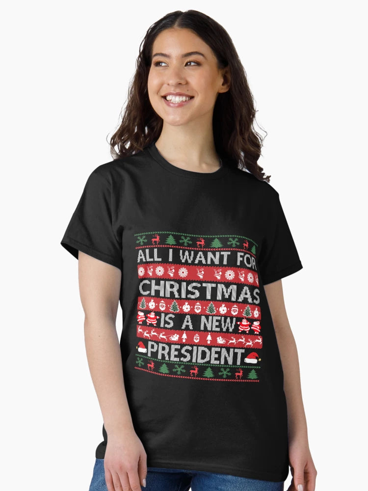 All i want for christmas ia a new president t-shirt