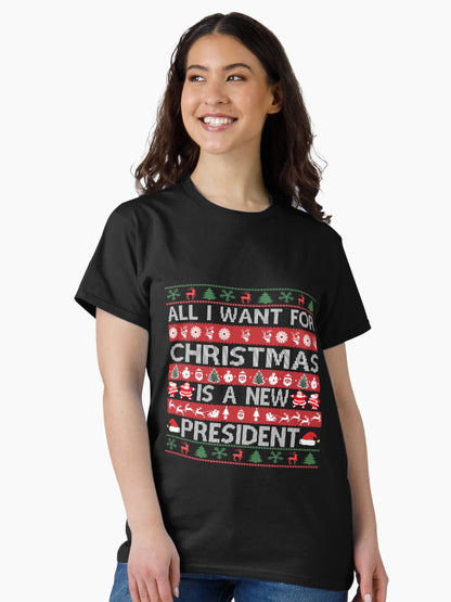 All i want for christmas ia a new president t-shirt