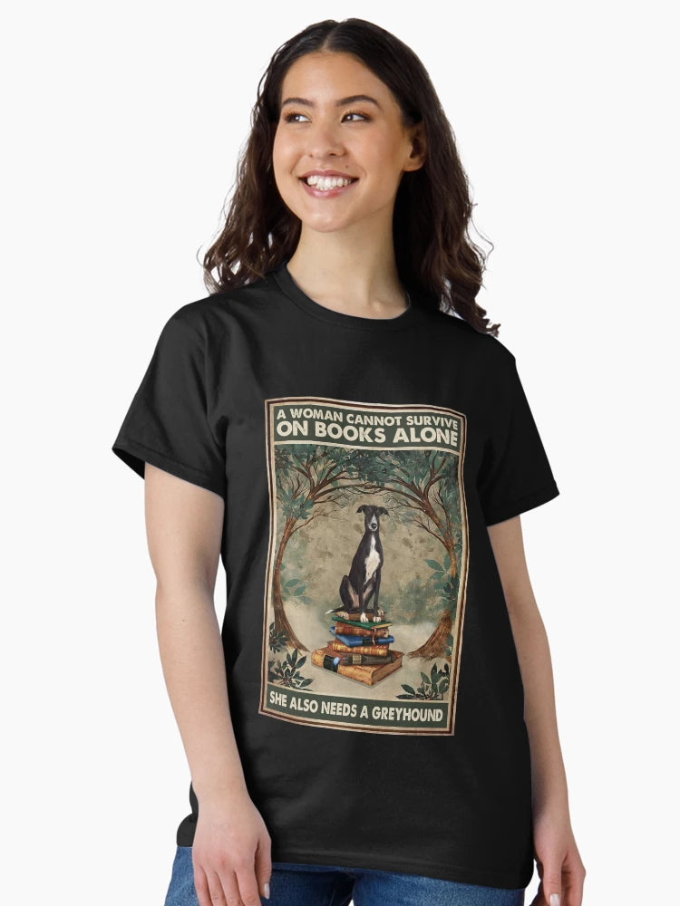 A Woman Cannot Survive On Books Alone She Also Needs A Greyhound
