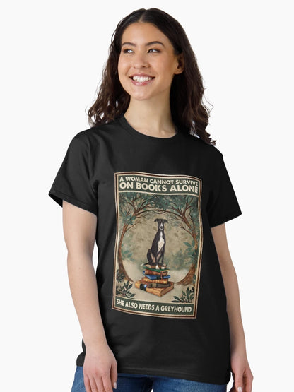 A Woman Cannot Survive On Books Alone She Also Needs A Greyhound