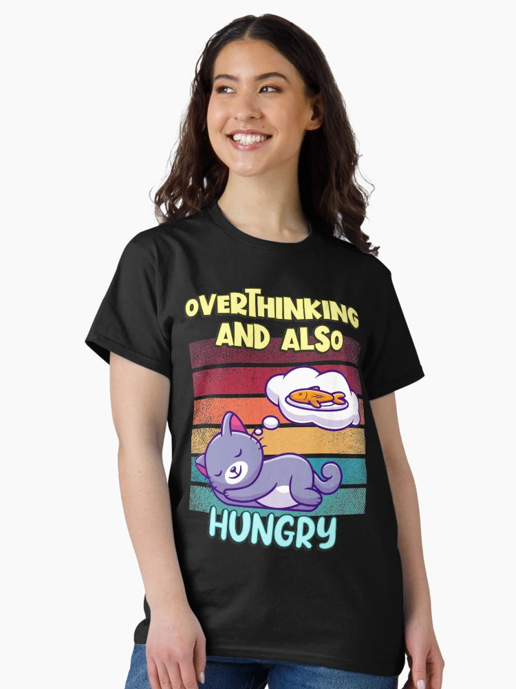 Overthinking and also Hungry Cat Lovers Funny Saying