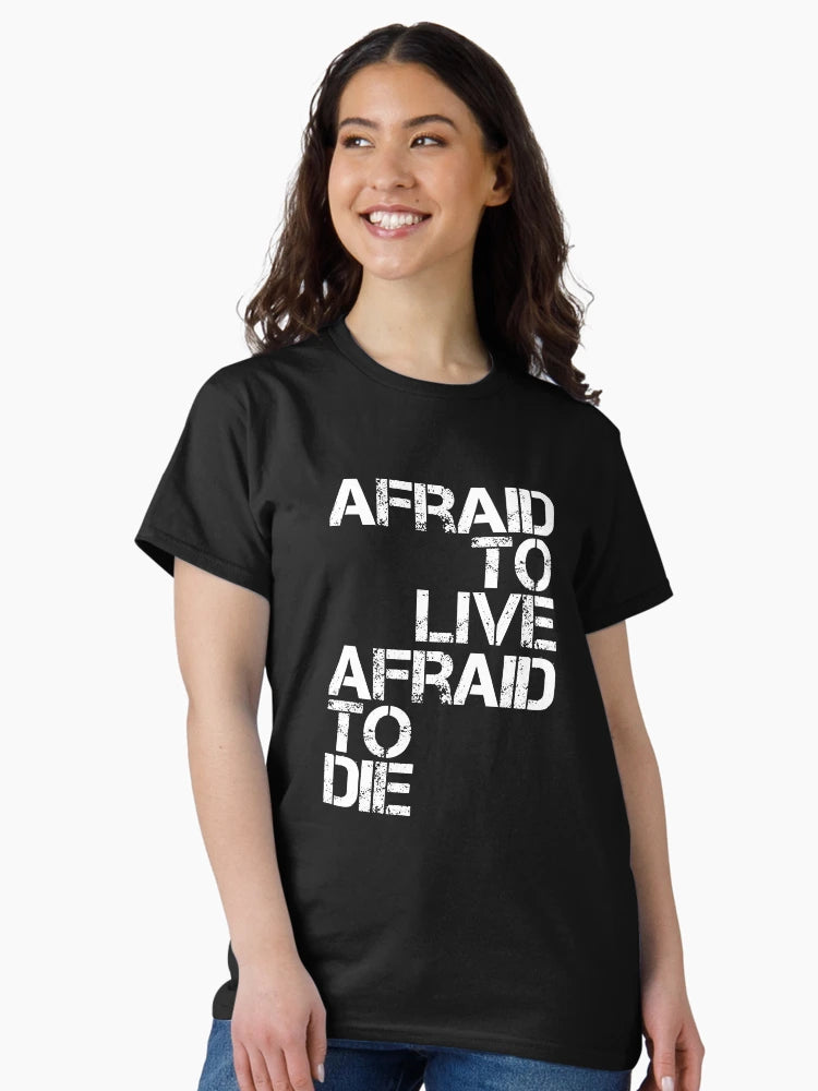 AFRAID TO LIVE AFRAID TO DIE (WHITE)