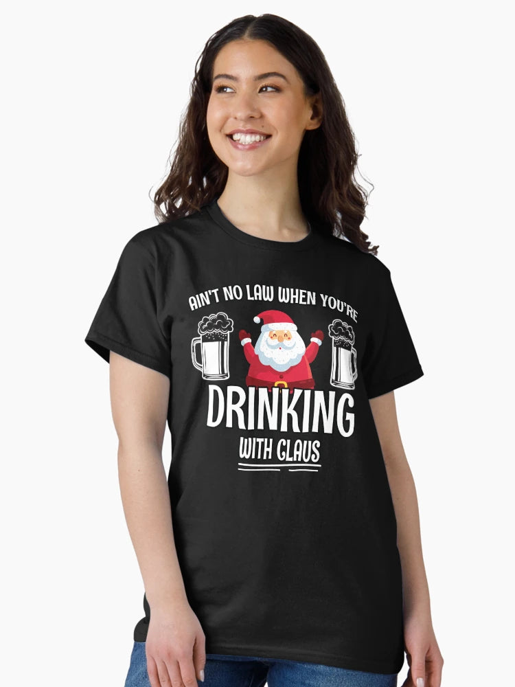 Aint No Law When youre drinking with Claus - Ugly Christmas Clause Beer