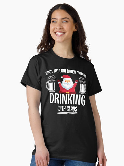 Aint No Law When youre drinking with Claus - Ugly Christmas Clause Beer