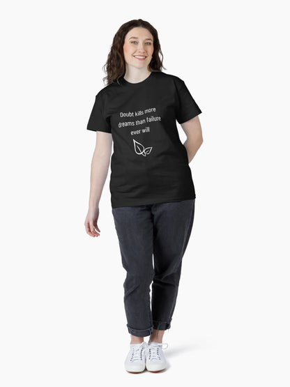 Doubt Kills More Dreams than Failure Ever Will Inspirational Canvas Motivational T-shirt Cute Design Gift For Friends