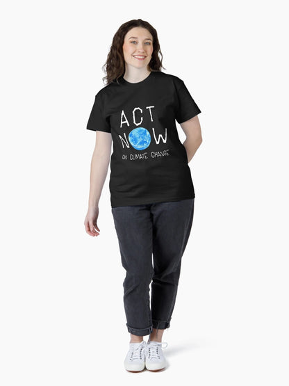 ACT NOW ON CLIMATE CHANGE: The Original White Text on Black