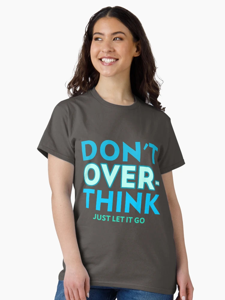 Don't Overthink Just let it Go