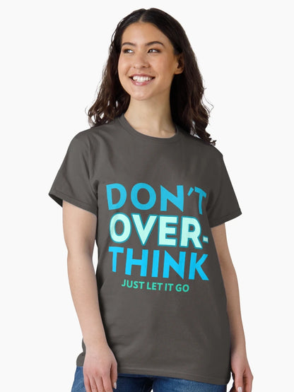 Don't Overthink Just let it Go