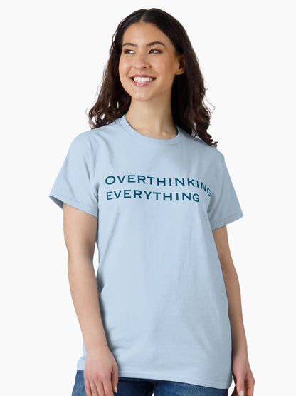 Overthinking everything