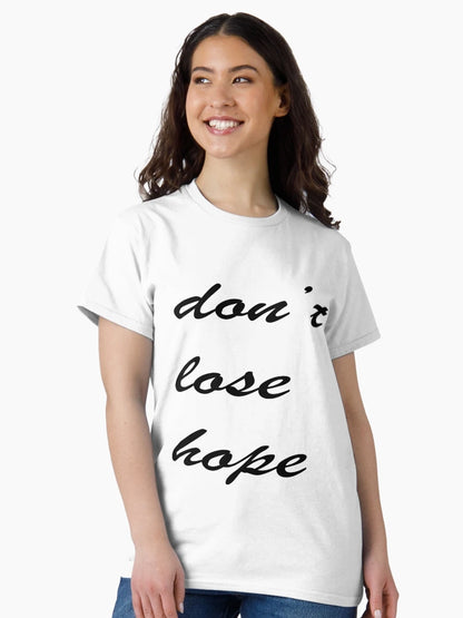 Don't lose Hope beautiful gift t-shirt