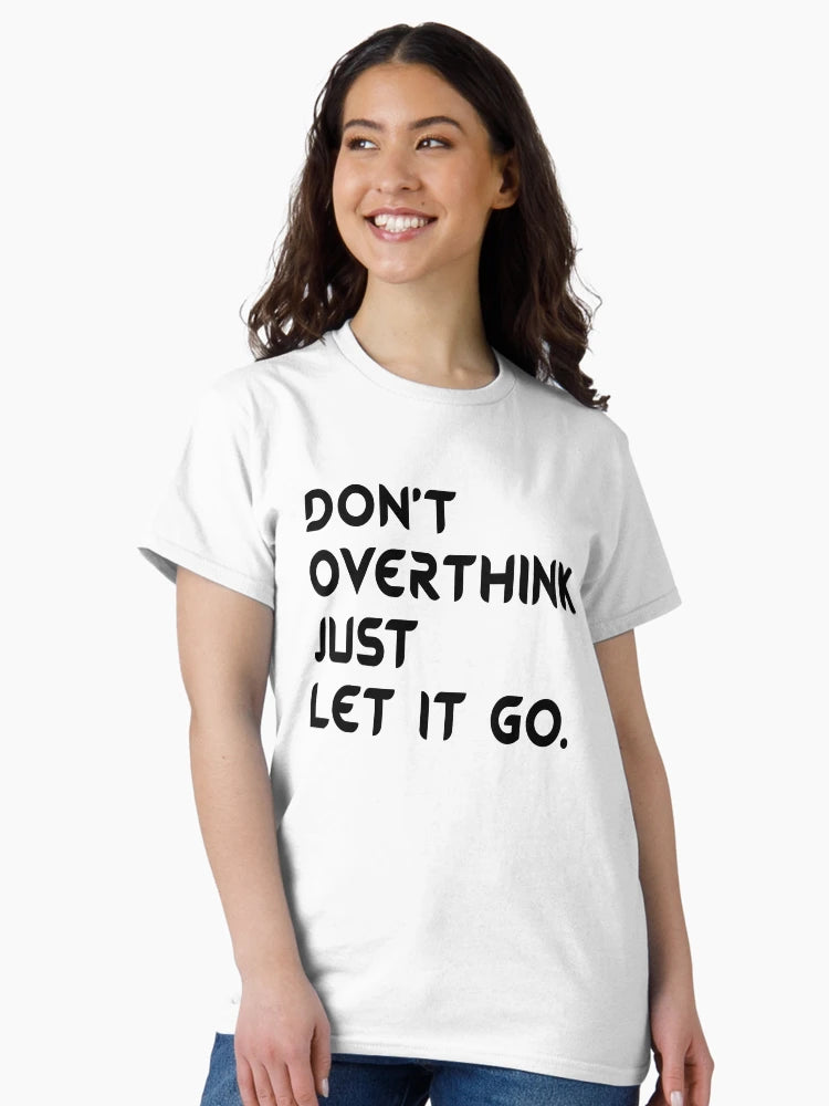 Don't Overthink Just Let It Go