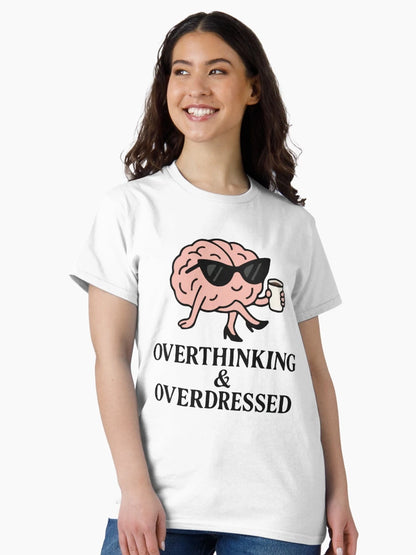 Overthinking & overdressed