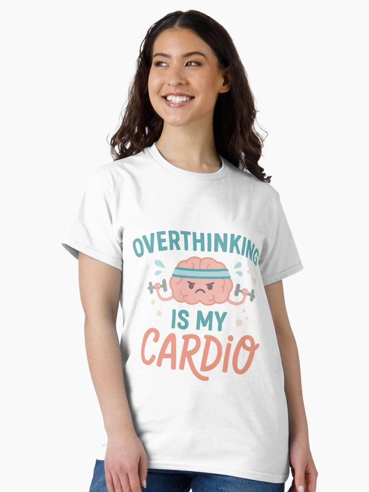 Overthinking is My Cardio – Funny Brain & Fitness Humour Design