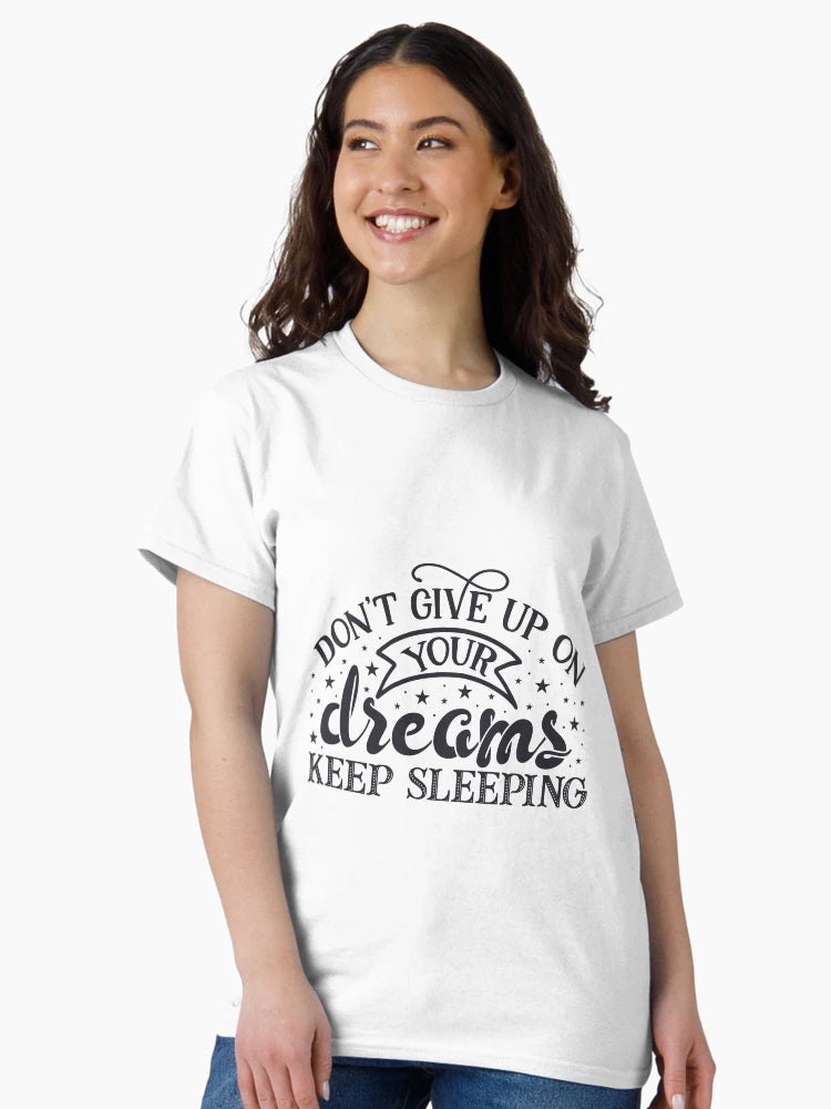 Don't give up on your dreams keep sleeping