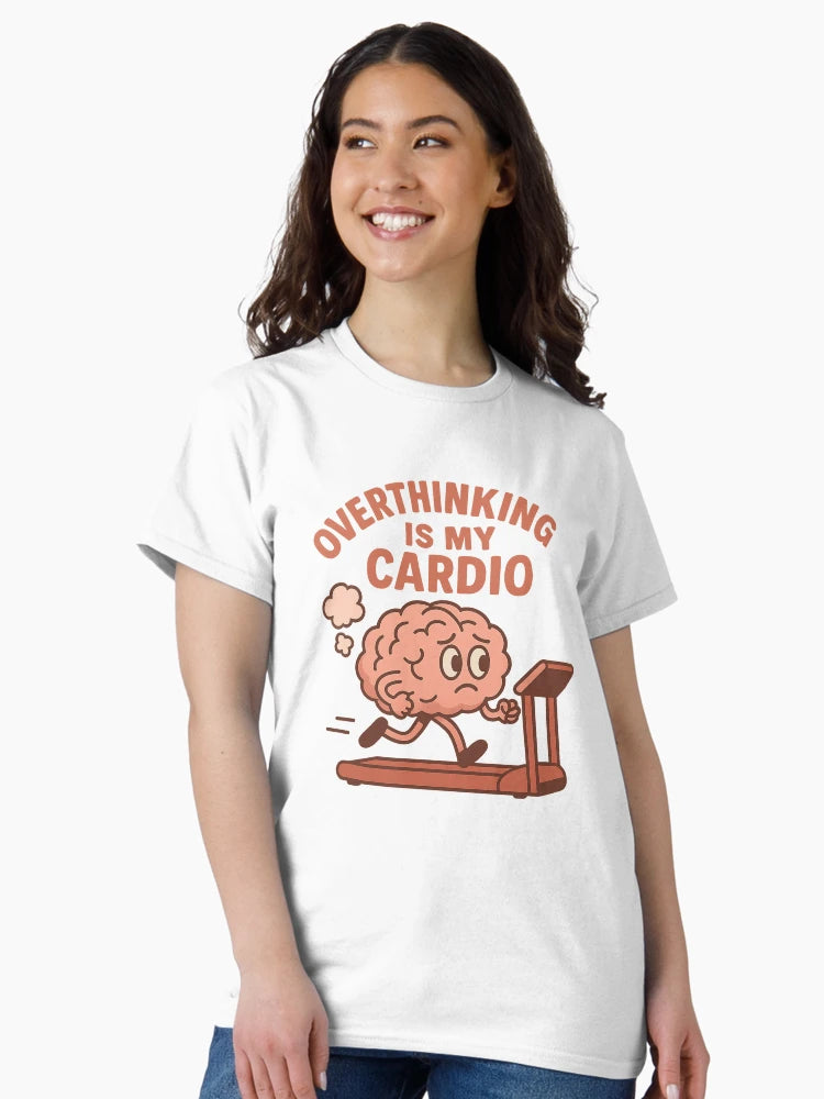 Overthinking Is my Cardio //Design