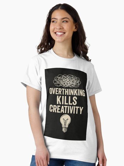Overthinking Kills Creativity