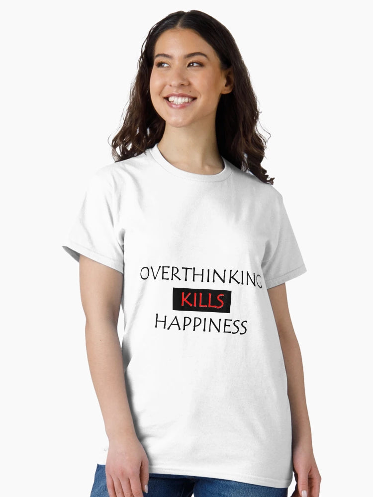 Overthinking kills happiness